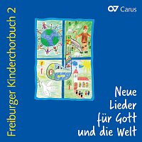 Freiburger Kinderchor – Freiburger Kinderchorbuch 2. Neue Lieder fur Gott und die Welt