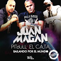 Juan Magán, Pitbull y El Cata – Bailando Por El Mundo