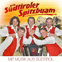 Sudtiroler Spitzbuam – Orig. SÜDTIROLER Spitzbuam - Mit Musik aus Südtirol