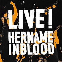 HER NAME IN BLOOD – Live!