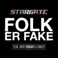 StarGate, Unge Ferrari & OnklP – Folk Er Fake