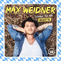 Max Weidner – Schau ma moi [Akustik]