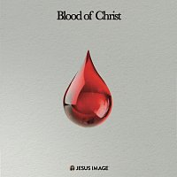 Jesus Image, John Wilds – Blood Of Christ [Live]