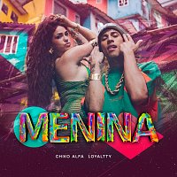Chiko Alfa, Loyaltty – Menina