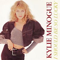 Kylie Minogue – I Should Be So Lucky