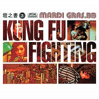 Mardi Gras.BB – Kung Fu Fighting