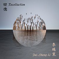 Jui-Sheng Li – Recollection