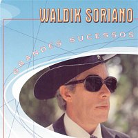 Waldik Soriano – Grandes Sucessos - Waldick Soriano
