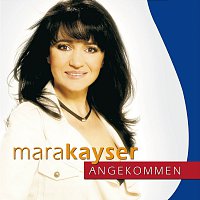 Mara Kayser – Angekommen