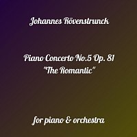 Johannes Rovenstrunck – Piano Concerto No.5 "The Romantic"