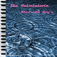 Die Sulmtalerin – Wind und Reg´n