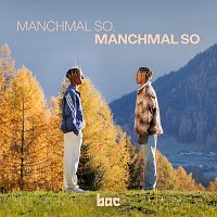 bac – Manchmal so, Manchmal so