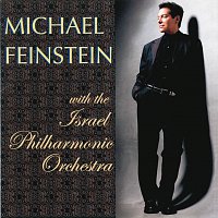 Michael Feinstein, Israel Philharmonic Orchestra – Michael Feinstein With The Israel Philharmonic Orchestra