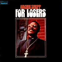 Archie Shepp – For Losers
