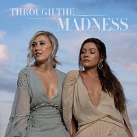 Maddie & Tae – Through The Madness Vol. 1