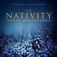 London Music Works – The Nativity (Cinematic Christmas Carols)