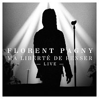 Florent Pagny – Ma liberté de penser [Live]