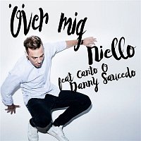Niello – Over mig (feat. Canto & Danny Saucedo)