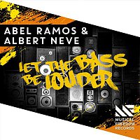 Albert Neve & Abel Ramos – Let The Bass Be Louder