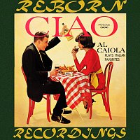 Al Caiola – Ciao, Al Caiola Plays Italian Favorites (HD Remastered)