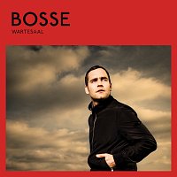 Bosse – Wartesaal [Deluxe Version]