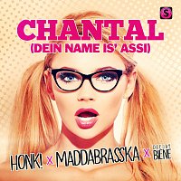 Honk!, MaddaBrasska, DJ Biene – Chantal (Dein Name is' Assi)
