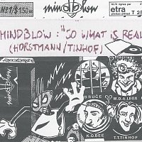 Mindblow – So What Is Real?