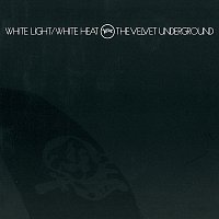 The Velvet Underground – White Light / White Heat