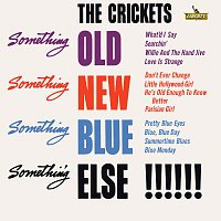 The Crickets – Something Old, Something New, Something Blue, Something Else