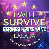 Hermes House Band – I Will Survive (Lalala) [25th Anniversary Edition]