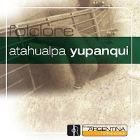 Atahualpa Yupanqui – From Argentina To The World