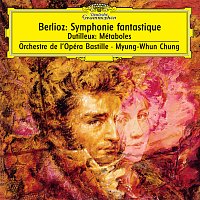 Orchestre de l'Opéra National de Paris, Myung-Whun Chung – Berlioz: Symphonie fantastique, Op.14 / Dutilleux: Métaboles
