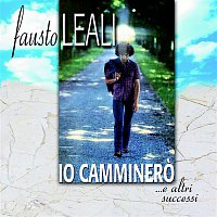 Fausto Leali – Io Camminero...e Altri Successi