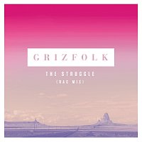 Grizfolk – The Struggle [RAC Mix]