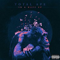 Total Ape – In a Haze