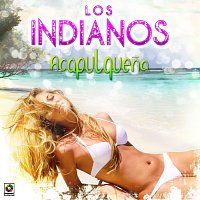 Los Indianos – Acapulquena