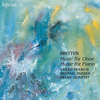Sarah Francis, Michael Dussek, Delmé Quartet – Britten: Music for Oboe; Piano Music