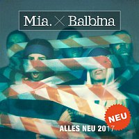 Mia. x Balbina – Alles Neu 2017