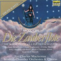 Sir Charles Mackerras, Scottish Chamber Orchestra, Barbara Hendricks, Jerry Hadley – Mozart: Die Zauberflote, K. 620 (Highlights)
