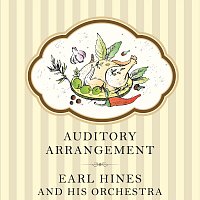 Earl Hines, His Orchestra – Auditory Arrangement