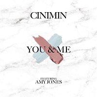 CINIMIN, Amy Jones – You & Me (feat. Amy Jones)