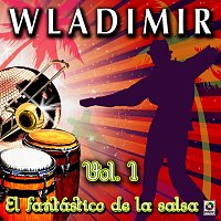 Wladimir – El Fantástico De La Salsa, Vol. 1