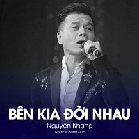 Nguyen Khang – Ben Kia Đ?i Nhau