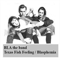 BLA the Band – Texas Fish Feeling