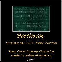 Beethoven: Symphony NO. 2 & 8 - Fidelio Overture (Live)