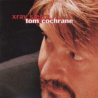 Tom Cochrane – Xray Sierra