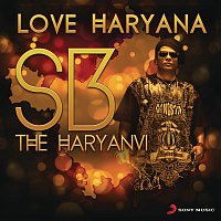 S.B. The Haryanvi – Love Haryana