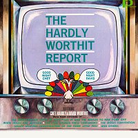 The Hardly-Worthit Players – The Hardly-Worthit Report