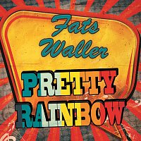 Fats Waller – Pretty Rainbow