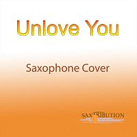 Unlove You (Saxophone Cover)
